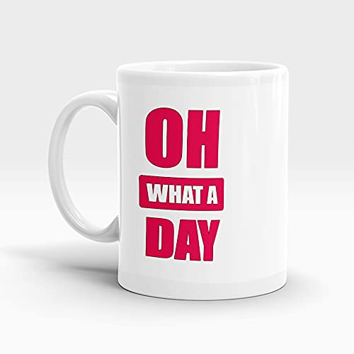Coffee Cup Funny OH What A Day Pink Favourite Birthday Gifts for Women Men, 11 oz Novelty Mug for Best Friend, Party Cup Idea as a Joke Anniversary Best Adult Present