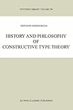 History and Philosophy of Constructive Type Theory, Sommaruga, Giovanni, 9048154030