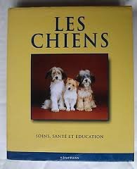 CHIENS -SOINS SANTE & EDUCATION (NLLE ED.) by (Hardcover)