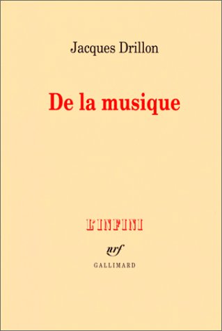 De la musique (L'infini) (French Edition) by Jacques Drillon (Paperback)