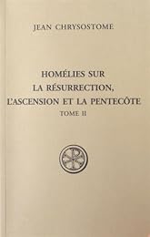 Homélies sur la Résurrection, l'Ascension et la Pentecôte