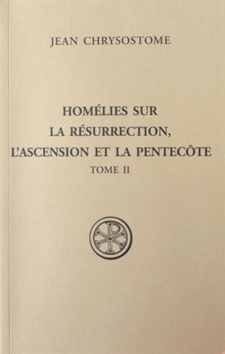 Homélies sur la Résurrection, l'Ascension et la Pentecôte
