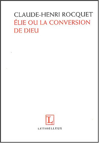 Élie ou La conversion de Dieu