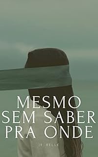 Livro Mesmo sem saber pra onde