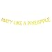 Gold Glitter Party Like A Pineapple Banner, Tropical Luau Theme Party Decorations Signs Bunting Garland Photo Booth Props For Engagement, Bachelorete Party, Birthday, Fiesta, Bridal Shower