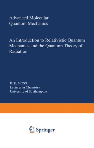 Advanced Molecular Quantum Mechanics: An Introduction to Relativistic Quantum Mechanics and the Quantum Theory of Radiation (Studies in Chemical Physics)