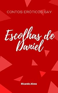 Livro Contos Eróticos gay: As escolhas de Daniel