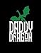 Daddy Dragon: Dragon Family Green 2019 Calendar Weekly Planner To Do List Organizer Book 8.5