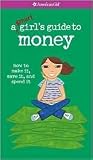 A Smart Girl's Guide to Money (American Girl) (American Girl Library)