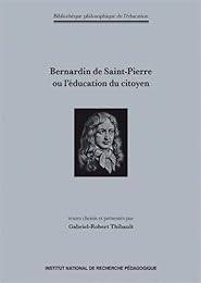 Bernardin de Saint-Pierre ou L'éducation du citoyen