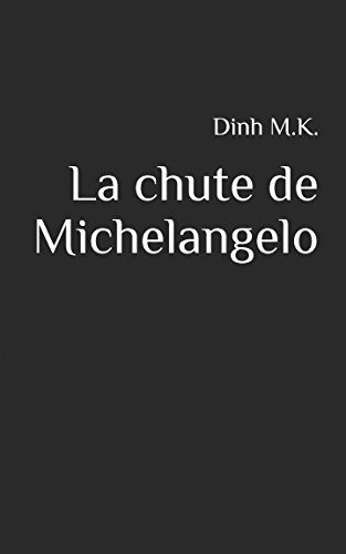 La chute de Michelangelo (French Edition)