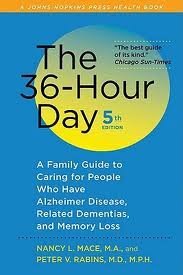 The 36-Hour Day, fifth edition: The 36-Hour Day: A Family Guide to Caring for People Who Have Alzhei by Nancy L. Mace (Hardcover)