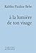 A la lumière de ton visage by 