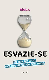Livro Esvazie-se: Por que ter tudo, está nos deixando sem nada