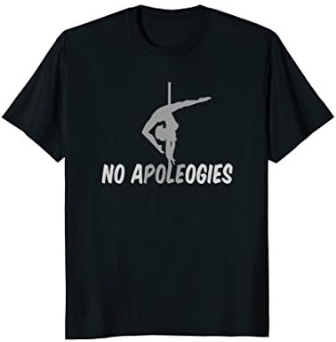 No Apoleogies Pole Dancing Shirt
