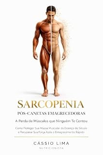 Livro Sarcopenia Pós-Canetas Emagrecedoras: A Perda de Músculos que Ninguém Te Contou