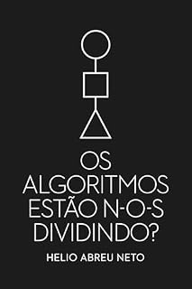 Livro Os Algoritmos Estão Nos Dividindo?