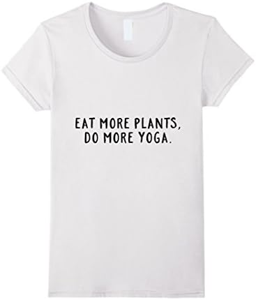Womens Eat more plants do more yoga T-shirt Large White