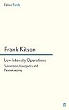 Low Intensity Operations: Subversion, Insurgency and Peacekeeping cover