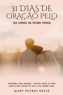 31 Dias De Oração: pelo seu Esposo ou Futuro Esposo