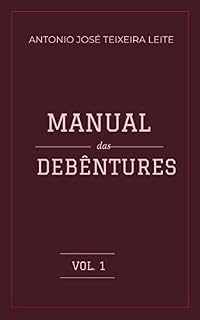 Livro MANUAL DAS DEBÊNTURES (MERCADO DE CAPITAIS Livro 1)