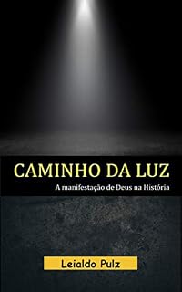 Livro Caminho da Luz: A manifestação de Deus na História