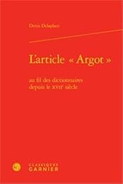 L' article Argot au fil des dictionnaires depuis le XVIIe siècle