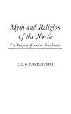 Myth and Religion of the North: The Religion of Ancient Scandinavia by E. O. G. Turville-Petre