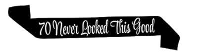 â€œ70 Never Looked This Goodâ€ Black Glitter Satin Sash â€“ Happy 70th Birthday Party Supplies, Ideas and Decorations- Funny Birthday