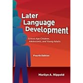 Later Language Development: School-age Children, Adolescents, and Young Adults