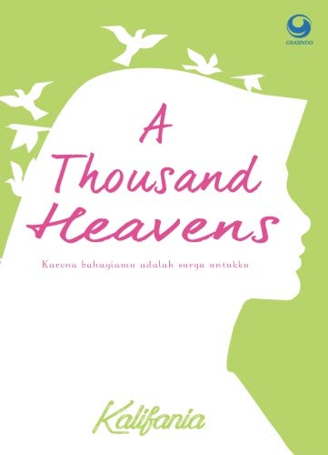 A Thousand Heavens Karena Bahagiamu Adalah Surga Untuku Indonesian Edition Kalifania 9786020503660 Amazon Com Books A Thousand Heavens Karena Bahagiamu Adalah Surga Untuku Indonesian Edition Kalifania 9786020503660 Amazon Com Books
