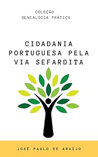 Livro Genealogia Prática: Cidadania Portuguesa pela via Sefardita