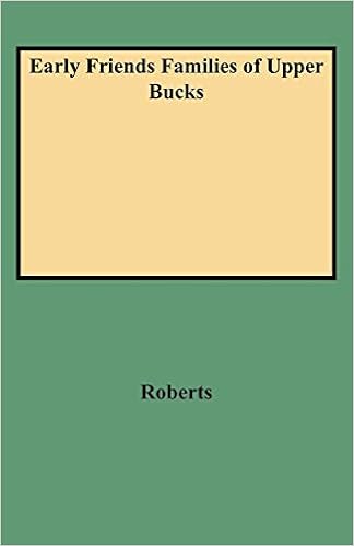 Early Friends Families Of Upper Bucks Clarence V Roberts Jay - 