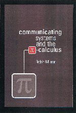 Communicating and Mobile Systems: The Pi Calculus by Robin Milner