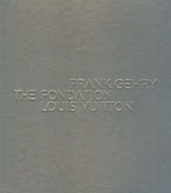 Frank Gehry, la Fondation Louis Vuitton...