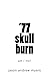 '77 skullburn (white cover): am i me? by