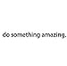 GUAngqi Do Something Amazing Wall Decal Sticker Art Decor