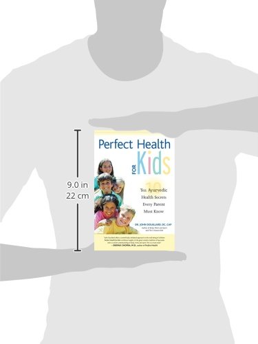 Perfect Health for Kids: Ten Ayurvedic Health Secrets Every Parent Must Know