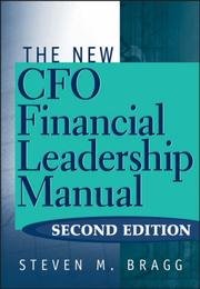 The New CFO Financial Leadership Manual, by Steven M. Bragg The New CFO Financial Leadership Manual, by Steven M. Bragg