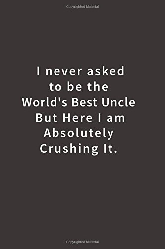 [R.E.A.D] I never asked to be the World's Best Uncle: Lined notebook<br />E.P.U.B