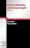 Bayesian Networks and Decision Graphs (Information Science and Statistics)
