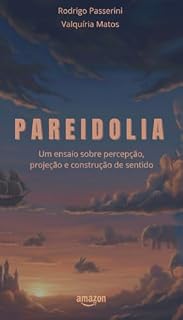 Livro Pareidolia: um ensaio sobre percepção, projeção e construção de sentido