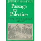 Passage to Palestine : Young Jews in Denmark, 1932-1945, Haestrup, Jorgen, 8774924478
