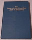 The Inner Group Teachings of H.P. Blavatsky to Her Personal Pupils (1890-91 : a Reconstruction of th by