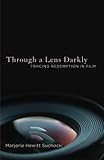Through a Lens Darkly: Tracing Redemption in Film