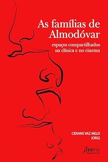 Livro As Famílias de Almodóvar: Espaços Compartilhados na Clínica e no Cinema