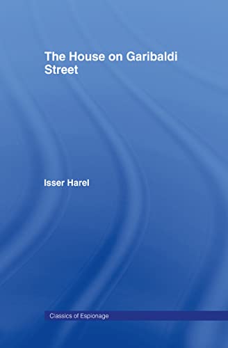 The House on Garibaldi Street (Classics of Espionage)