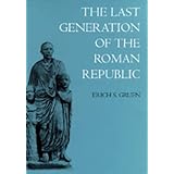 The Last Generation of the Roman Republic