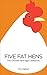 Five Fat Hens: The Chicken and Egg Cookbook by Tim Halket
