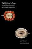 The Watchman in Pieces: Surveillance, Literature, and Liberal Personhood by David Rosen, Aaron Santesso
